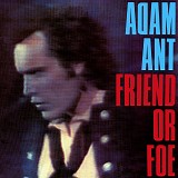 Adam Ant - Friend or Foe