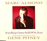 Marc Almond - Somethings Gotten Hold Of My Heart