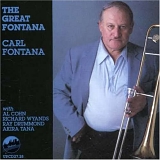 Carl Fontana - The Great Fontana