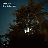Oded Tzur - Here Be Dragons