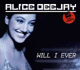 Alice Deejay - Will I Ever (single)