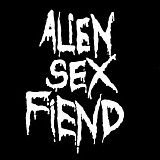 Alien sex fiend - All our yesterdays