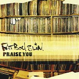 Fatboy Slim - Praise You