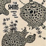 The Shins - Wincing The Night Away