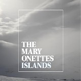 The Mary Onettes - Islands