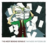 The Most Serene Republic - Fantasick Impossibliss