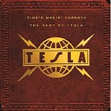 Tesla - Time's Makin' Changes: The Best Of Tesla