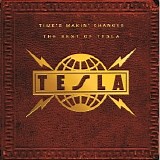 Tesla - Time's Makin' Changes: The Best Of Tesla