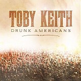 Toby Keith - Drunk Americans