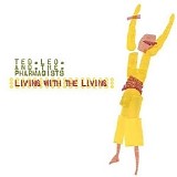 Ted Leo & The Pharmacists - Living With The Living