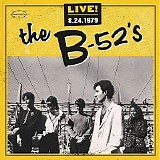 The B-52's - Live! 8-24-1979