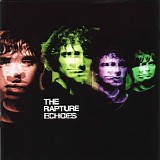 The Rapture - Echoes
