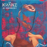 The Khanz - Be Somebody