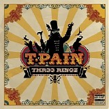 T-Pain - Thr33 Ringz