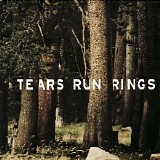 Tears Run Rings - Always, Sometimes, Seldom, Never