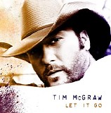Tim McGraw - Let It Go