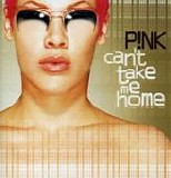 Pink - Can't Take Me Home