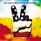 The Soup Dragons - Hotwired