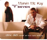 Marvin Mc Kay feat. T. Seven - Ohne Dich (Maxi-Single)
