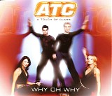 ATC - Why Oh Why