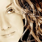 Celine Dion - All The Way.... A Decade Of Song