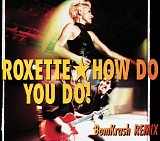 Roxette - How Do You Do!