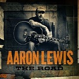 Aaron Lewis - The Road