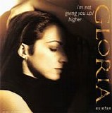 Gloria Estefan - I'm Not Giving You Up / Higher