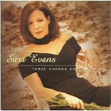 Sara Evans - Three Chords And The Truth