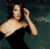 Gloria Estefan - Don't Let This Moment End  (CD Single)