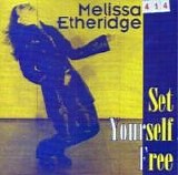 Melissa Etheridge - Set Yourself Free