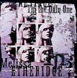 Melissa Etheridge - I'm the Only One