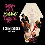 Bob McFadden & Dor - Songs Our Mummy Taught Us
