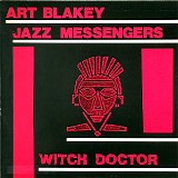 Art Blakey & The Jazz Messengers - Witch Doctor