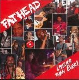 Fathead - Livelier Than Ever
