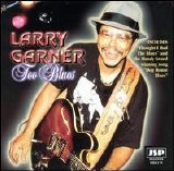 Larry Garner - Too Blues