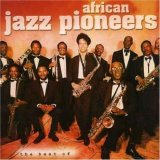 African Jazz Pioneers - The Best Of African Jazz Pioneers