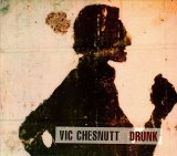 Vic Chesnutt - Drunk 428-PC