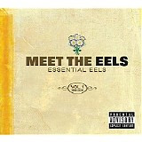 Eels - Meet The Eels: Essential Eels 1996-2006 Vol. 1