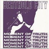 Berthold City - Moment Of Truth