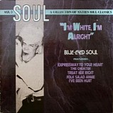 Various artists - Soul Shots, Volume 6:  "I'm White, I'm Alright" (Blue-Eyed Soul)