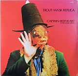 Captain Beefheart & His Magic Band - Trout Mask Replica