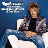 Rod Stewart - Still The Same...Great Rock Classics Of Our Time