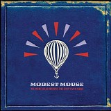 Modest Mouse - We Were Dead Before The Ship Even Sank