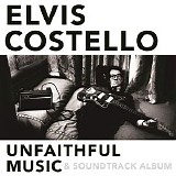 Elvis Costello - Unfaithful Music & Soundtrack Album