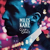 Miles Kane - Coup De Grace