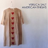 Veruca Salt - American Thighs
