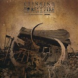 Clinging to the Trees of a Forest Fire - Songs of Ill-hope and Desperation