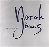 Norah Jones - Turn Me On