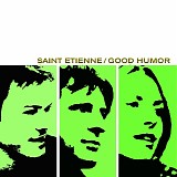 Saint Etienne - Good Humor